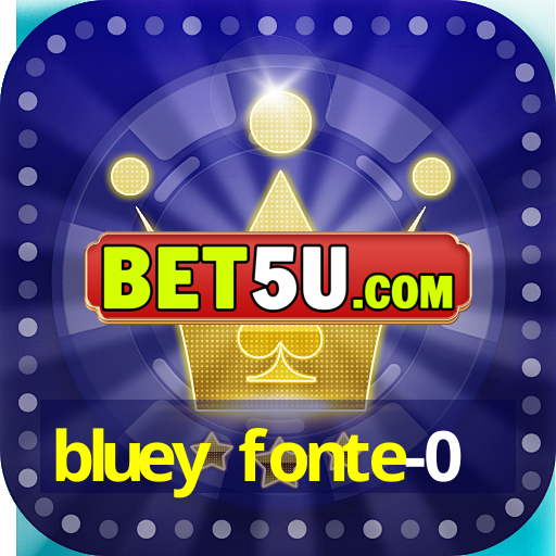 bluey fonte